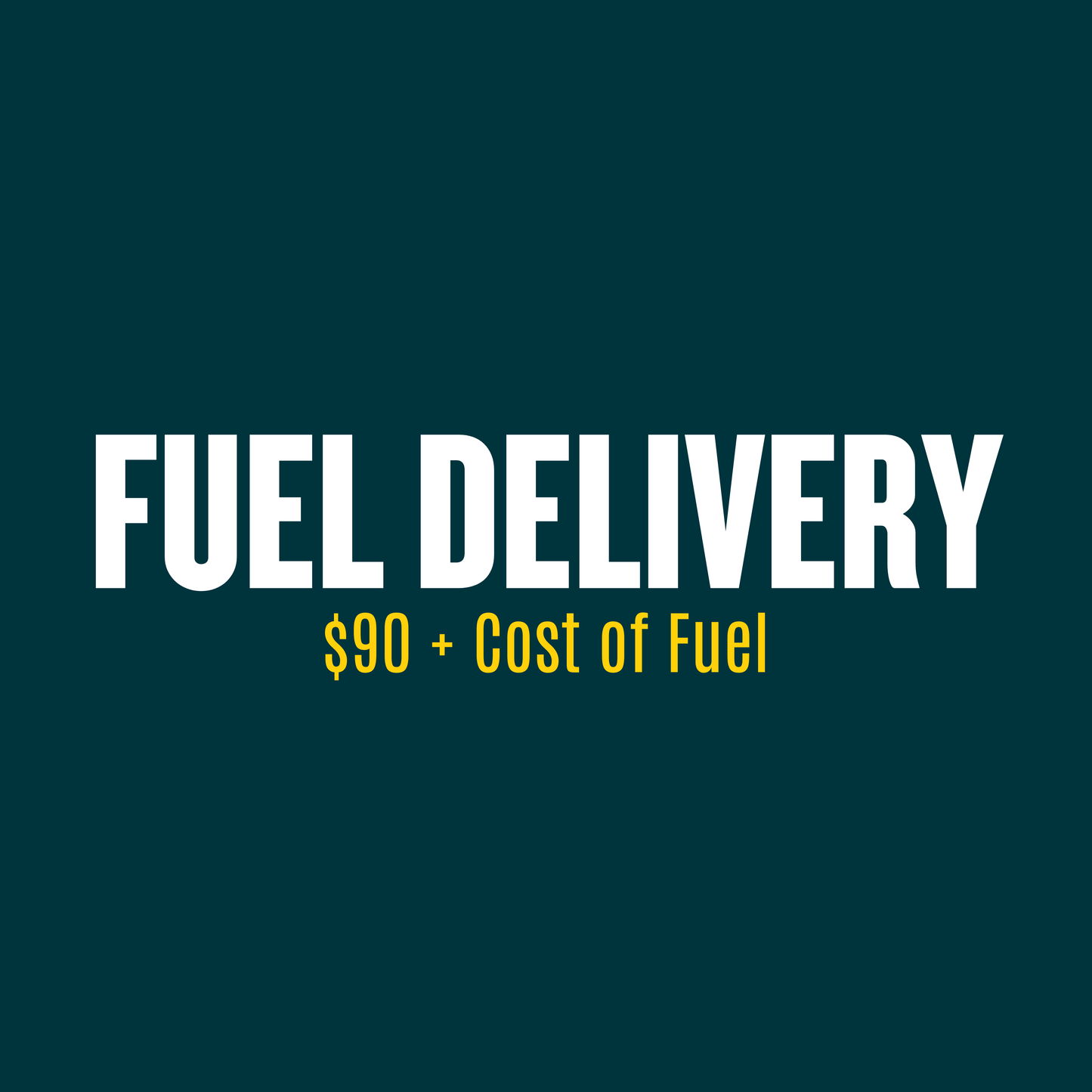 ⛽ Fuel Delivery – $90 + Cost of Fuel